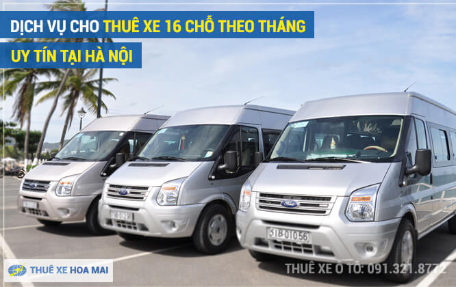 Dịch vụ cho thuê xe 16 chỗ theo tháng uy tín tại Hà Nội